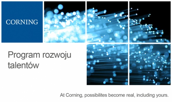 Trwa rekrutacja do prestiżowego programu dla studentów Praca, BIZNES - Firma Corning poszukuje kandydatów do kolejnej edycji programu rozwojowego, w trakcie którego uczestnik pozna funkcjonowanie działów amerykańskiego przedsiębiorstwa i zdobędzie specjalistyczne umiejętności.