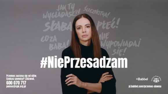 Ruszyła kampania społeczna „#NiePrzesadzam" Psychologia, LIFESTYLE - Babbel – wiodąca platforma do nauki języków obcych wraz z fundacją Centrum Praw Kobiet przygotowała specjalną kampanię, mającą na celu zwiększenie świadomości wokół agresji językowej. Akcja związana jest z Międzynarodowym Dniem Eliminacji Przemocy wobec Kobiet (25 listopada).